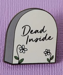 Pins, Badges And Patches Punky Pins Dead Inside Tomestone Enamel Pin