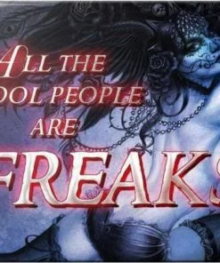 Alchemy Gothic Alchemy All The Cool People Are Freaks Plaque All Homeware