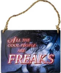 Alchemy Gothic Alchemy All The Cool People Are Freaks Plaque All Homeware