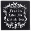 Alchemy Gothic Alchemy Freaks Like Me Drink Tea Coaster Dining & Barware