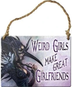 Alchemy Gothic All Homeware Alchemy Weird Girls Make Great Girlfriends Plaque