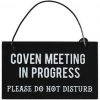 Something Different Coven Meeting Hanging Mini Sign