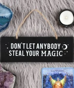 Something Different All Homeware Don't Let Anybody Steal Your Magic Wall Sign 20cm