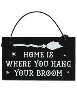 Something Different Home Is Where You Hang Your Broom Mini Sign