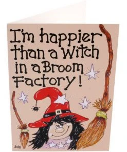 Something Different Im Happier Than A Witch In A Broom Factory Card