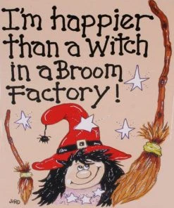 Something Different Im Happier Than A Witch In A Broom Factory Card