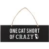 Something Different All Homeware One Cat Short Of Crazy Wall Sign