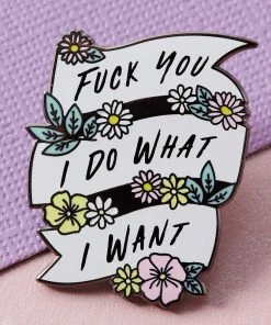 Punky Pins F*** You, I Do What I Want Enamel Pin Pins, Badges And Patches