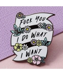 Punky Pins F*** You, I Do What I Want Enamel Pin Pins, Badges And Patches