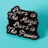 Pins, Badges And Patches Punky Pins Ours Is The Magic Enamel Pin 2 Pins, Badges And Patches Punky Pins Ours Is The Magic Enamel Pin