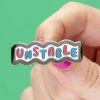 Punky Pins Unstable Enamel Pin